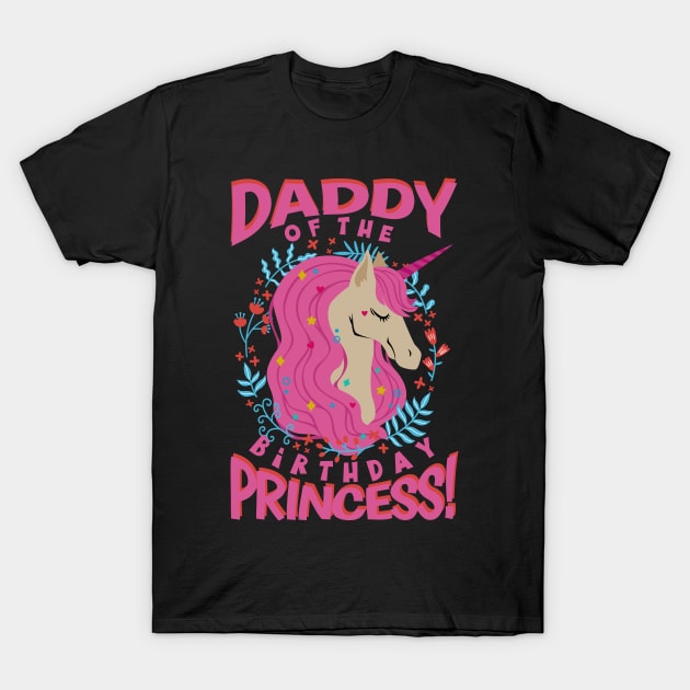 Daddy of the Birthday Princess Unicorn T-Shirt by aneisha